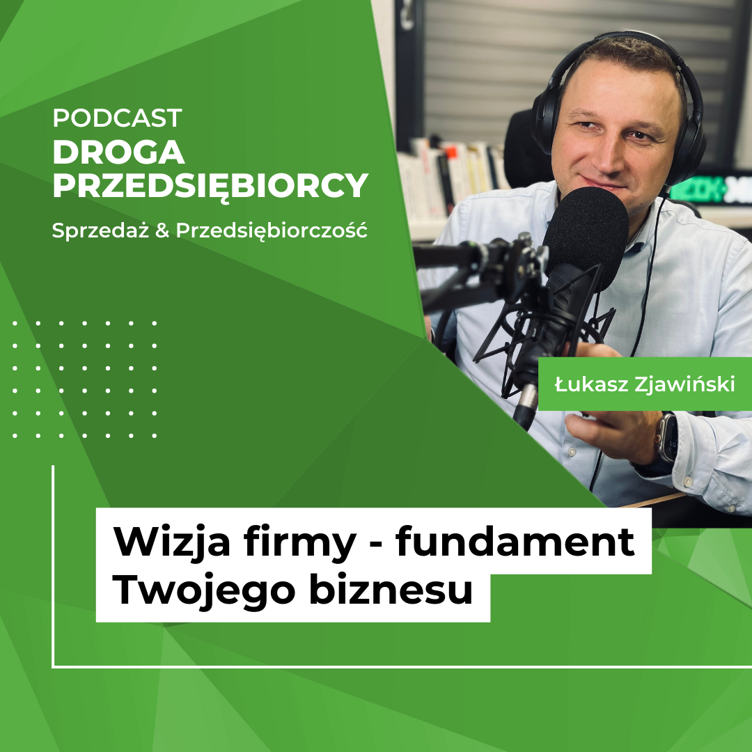 Wizja firmy - fundament Twojego biznesu - Podcast Droga Przedsiębiorcy