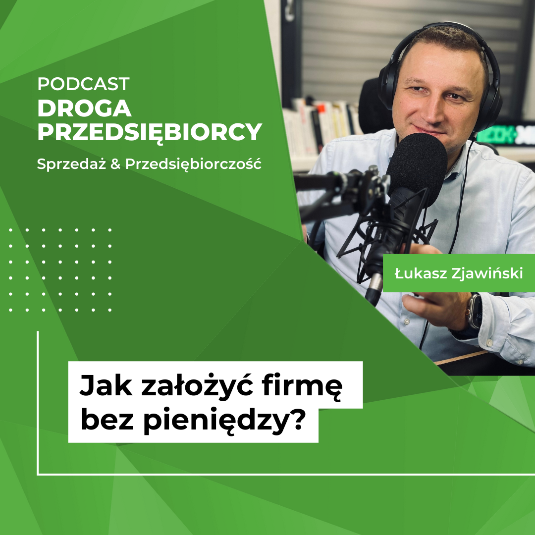 Jak założyć firmę bez pieniędzy? - Podcast Droga Przedsiębiorcy