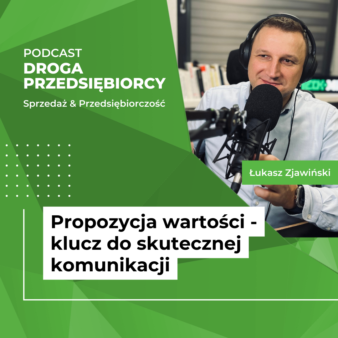 Propozycja wartości - klucz do skutecznej komunikacji - Podcast Droga Przedsiębiorcy