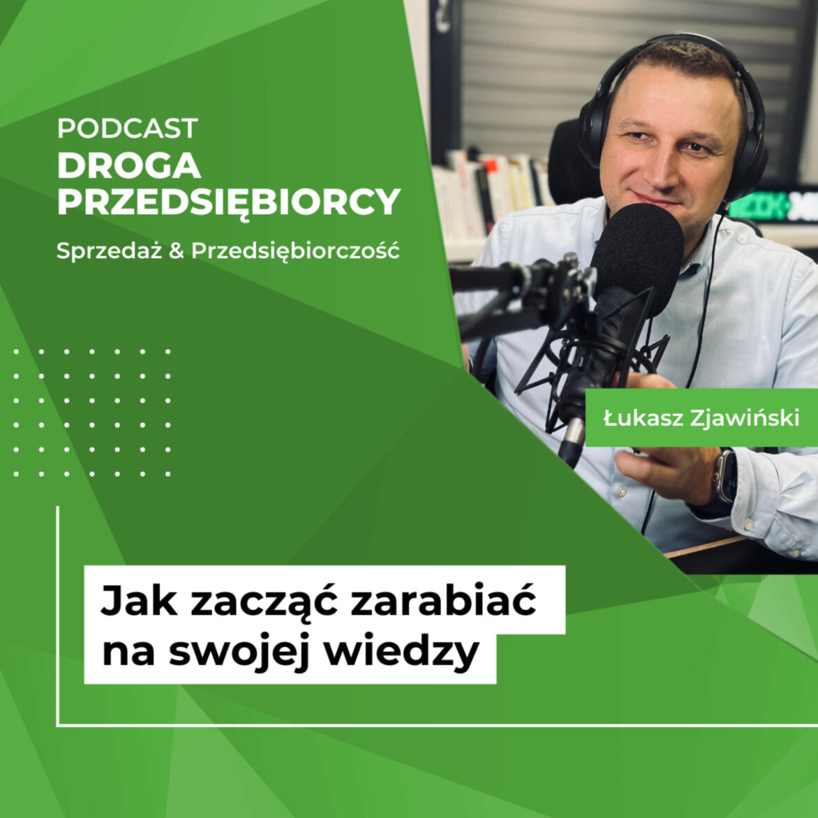 Jak zacząć zarabiać na swojej wiedzy - Podcast Droga Przedsiębiorcy